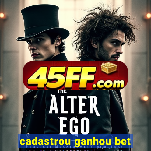 cadastrou ganhou bet